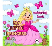 MY LITTLE PRINCESS: Kids Colouring Book, Boost Your Imagination & Drawing Skills with Beautiful Princess Colouring Page.