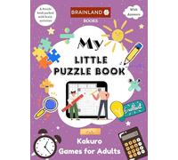 My Little Puzzle Book - Kakuro Games for Adults - A Puzzle Book Packed with Brain Activities