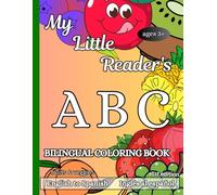 My Little Reader's ABC Bilingual Coloring Book Fruits and Veggies: English to Spanish, 1st edition (The Wonderful World of ABCs)