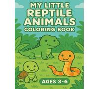 My Little Reptile Animals Coloring Book (Ages 3-6) (My Little Animals Coloring Book (Ages 3-6))