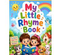 My Little Rhyme Book: Fun and Easy Nursery Rhymes for Kids Ages 3-7 | Bedtime, Learning, Reading, and Imagination Activities