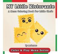 My Little Ristorante: A Menu Coloring Book for Little Chefs (Color & Play Menu Series)