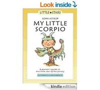 My Little Scorpio: A Parent's Guide to the Little Star of the Family (Little Stars S.)