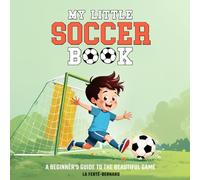 My Little Soccer Book: A Beginner's Guide to the Beautiful Game