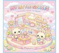 My Little Spaces: Stress-Relieving Coloring Book for Teens and Adults. Cute and Relaxing Rooms with Adorable Animals