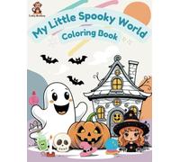 My Little Spooky World: Coloring Book