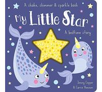 My Little Star: A Bedtime Story (Shake, Shimmer & Sparkle Books)