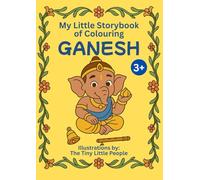 My Little Storybook of Colouring GANESHA: Stories with Morals for Kids and Adults (Ages 3+) | A4 format size: Colour, Learn and Explore through play of Lord Ganesh's teaching and values
