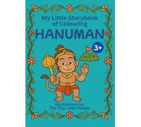 My Little Storybook of Colouring HANUMAN: Illustrated Tales of Courage, Devotion & Wisdom for Children | A4 Colouring Book (Age 3+): A beautifully ... of Colouring Hindu Gods and Goddesses Series)