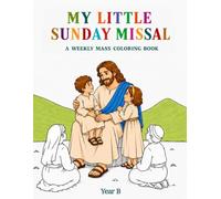 My Little Sunday Missal: A Weekly Mass Coloring Book - Year B