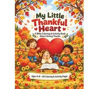 My Little Thankful Heart: A Bible Coloring & Activity Book About Giving Thanks