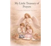 My Little Treasury of Prayers: A Keepsake Collection for Tiny Hearts