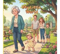 My Little World: A Story About a Little Girl's First Memories