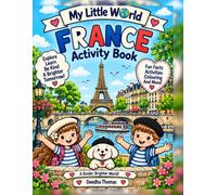 My Little World: France: A Fun Activity Book to Explore People, Places, Animals, Culture and More!