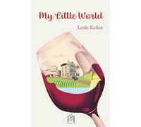 My Little World: Laughs & Life in Bordeaux Wine Country