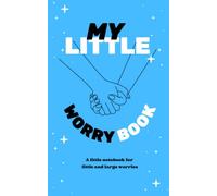 MY LITTLE WORRY BOOK: Worry Management Journal for Anxious Teens & Adults: Easy to Use Simple Daily Self-Help Anti Anxiety De-Stress Notebook