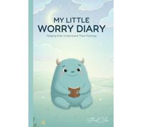 My Little Worry Diary: A Gentle Daily Journal to Help Kids Understand and Express Their Feelings