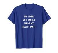 My Liver Can Handle What My Heart Can't T-Shirt, Men, Royal Blue, Small