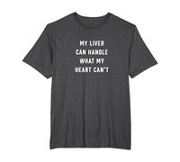 My Liver Can Handle What My Heart Can't T-Shirt, Men's Big and Tall, Dark Heather Grey, 3X Tall
