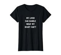My Liver Can Handle What My Heart Can't T-Shirt, Women, Black, X-Large