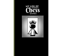 My Log of Different Chess Games: A pocket sized Chess game tracker - An essential tool for any serious chess player