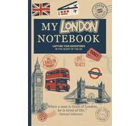 My London Notebook: 120-Page 6x9 London Travel Journal with Bucket List, and Lined Note Pages.