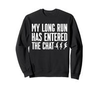 My Long Run Has Entered The Chat Half Marathon 13.1 Runner Sweatshirt