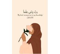 "My lord increase me in my knowledge" Planner, Bismillah Daily Muslim Planner, Journal for Muslim students with prayer tracker: Islamic gift idea for Muslim women and girls