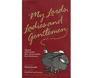 My Lords, Ladies and Gentlemen by Phyllis Shindler