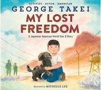 My Lost Freedom: A Japanese American World War II Story