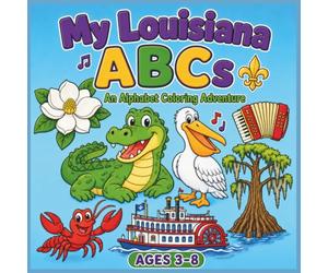 My Louisiana ABCs: An Alphabet Coloring Adventure