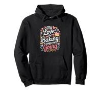 My Love For Baking Keeps Me Going Baker Life Pullover Hoodie