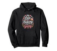 My Love For Baking Keeps Me Going Baker Life Pullover Hoodie
