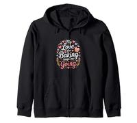 My Love For Baking Keeps Me Going Baker Life Zip Hoodie