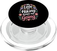 My Love For Hiking Keeps Me Going Hiker Adventure PopSockets PopGrip for MagSafe