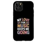 My Love For Music Keeps Me Going Quote Case for iPhone 11 Pro