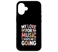 My Love For Music Keeps Me Going Quote Case for iPhone 16