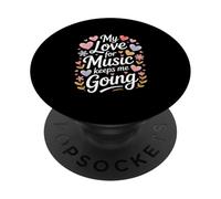 My Love For Music Keeps Me Going Quote PopSockets Adhesive PopGrip