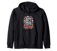 My Love For Pets Keeps Me Going Animal Lovers Zip Hoodie