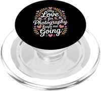 My Love For Photography Keeps Me Going Hearts Flowers PopSockets PopGrip for MagSafe