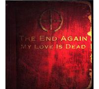 MY LOVE IS DEAD_THE END AGAIN