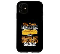 My Love Language Is A Hot Greased Skillet Cornbread Baker Case for iPhone 11