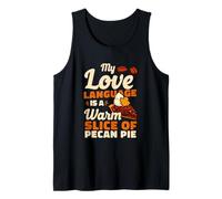 My Love Language is A Warm Slice of Pecan Pie Tank Top