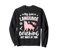 My Love Language Is Brushing Dog Groomer Sweatshirt