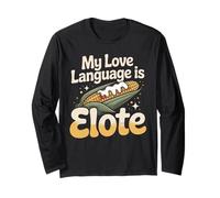 My Love Language is Elote Long Sleeve T-Shirt
