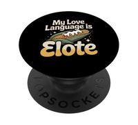 My Love Language Is Elote PopSockets Adhesive PopGrip