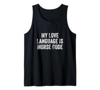 My Love Language is Morse Code Funny Ham Radio CW Operator Tank Top