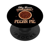 My Love Language Is Pecan Pie Funny PopSockets Adhesive PopGrip