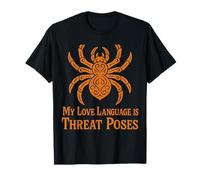 My Love Language is Threat Poses Tarantula Spider T-Shirt