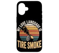 My Love Language Is Tire Smoke Drift Racing Case for iPhone 16